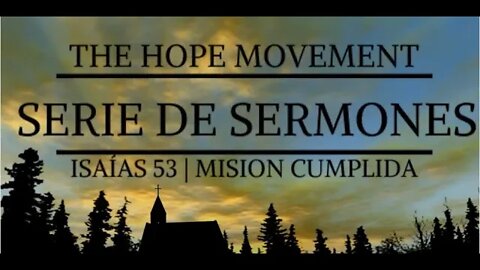 Isaías 53 - Mision Cumplida (Pastor Jonathan Roiz)