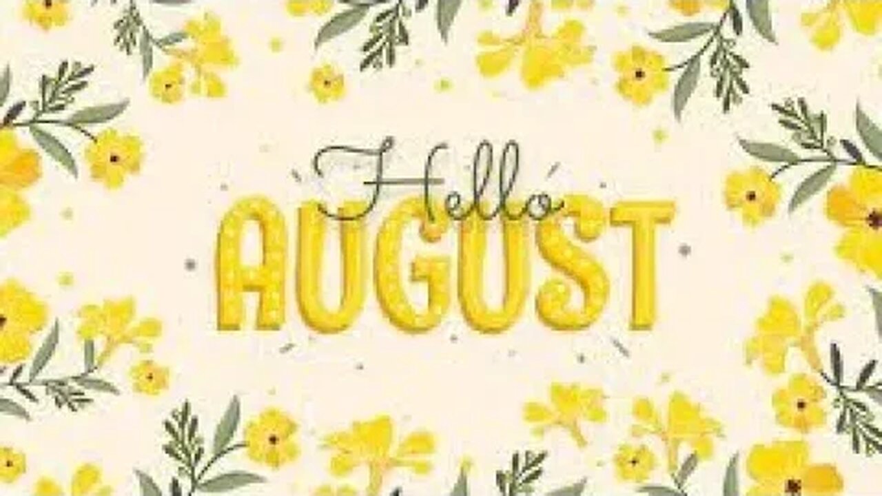 HELLO AUGUST