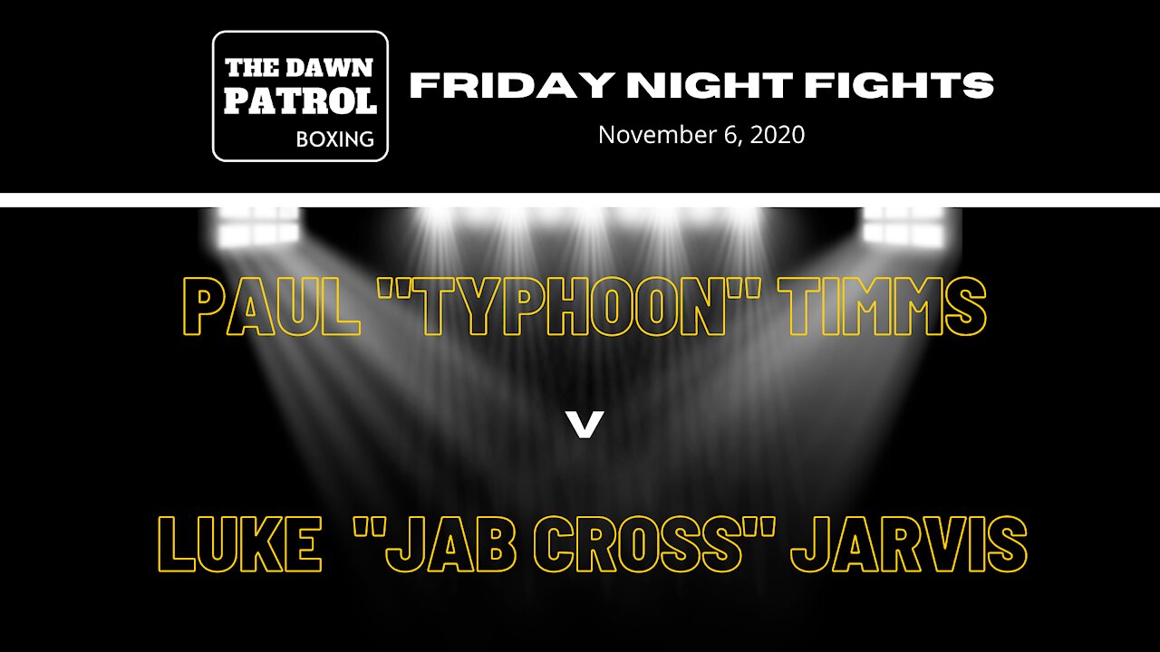 The Dawn Patrol Boxing Friday Night Fights - Fight 5 (Nov 6, 2020)