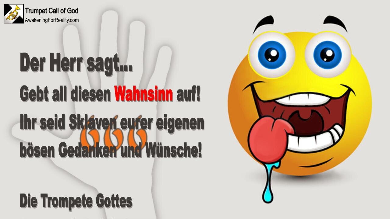 07.07.2005 🎺 Der Herr sagt... Gebt all diesen Wahnsinn auf und sucht zuerst eure eigene Erlösung