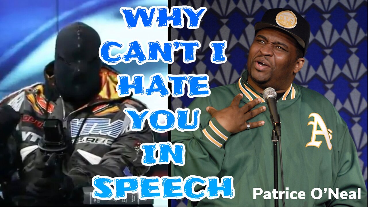 WORK GRIFT: WHY CAN'T I HATE YOU IN SPEECH - We Revisit A Famous Patrice O'Neal