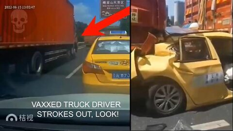 ASIA: VAXXED Truck Driver STROKES OUT While Driving! THEN THIS!