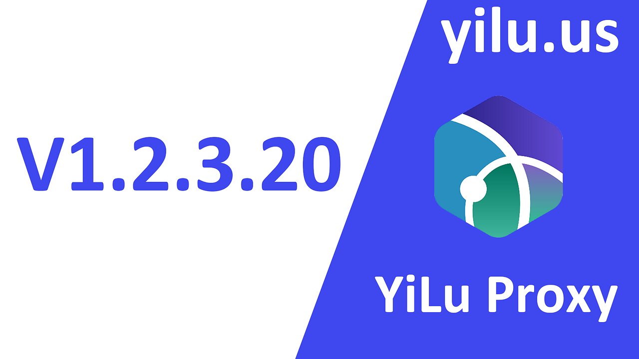 YiLu Proxy 1.2.3.20 Version Update - yilu.us Best 911.re Alternative