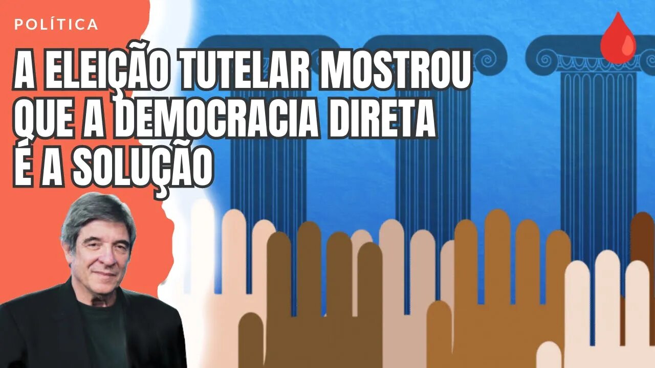 A ELEIÇÃO TUTELAR MOSTROU QUE A DEMOCRACIA DIRETA É A SOLUÇÃO