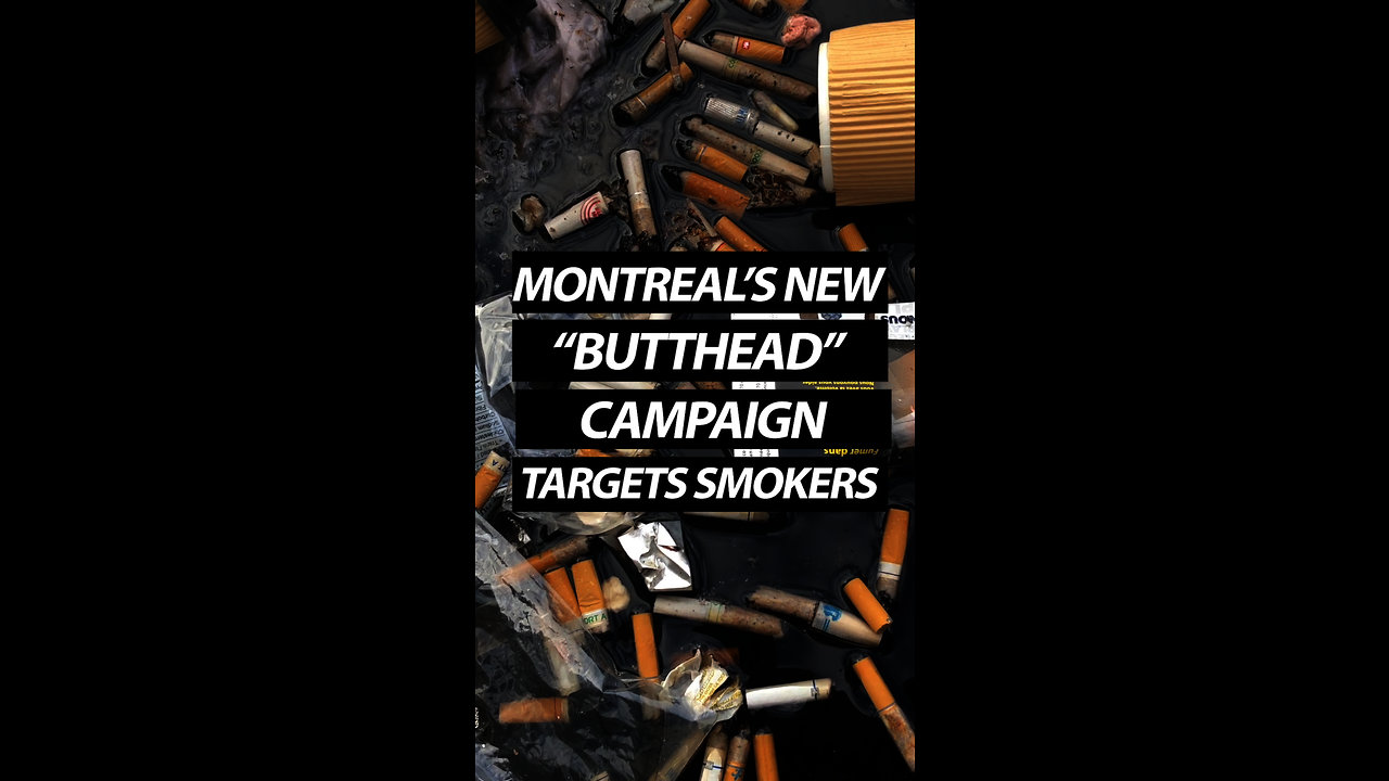 Montreal's New "Butthead" Campaign Targets Smokers