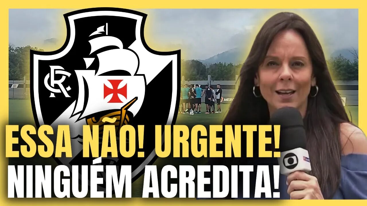 POR ESSA NINGUÉM ESPERAVA! NÃO ACREDITO! NOTÍCIAS DO VASCO!