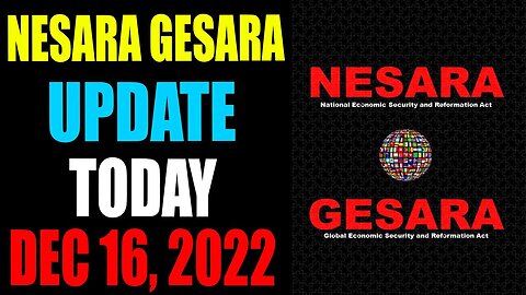NESARA GESARA UPDATE EXCLUSIVE TODAY DECEMBER 16, 2022