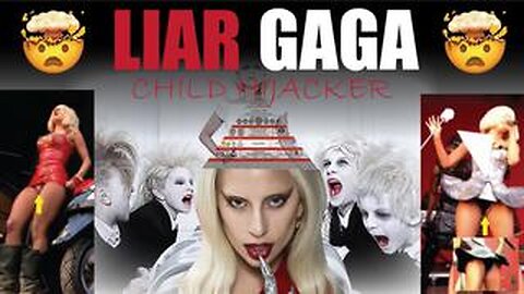 LIAR GAGA- Child Hijacker