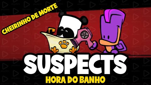 Suspects - Hora do banho