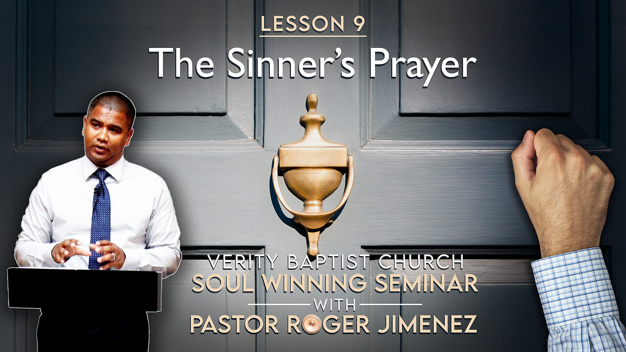 Soul Winning Seminar (Lesson 9): The Sinner's Prayer