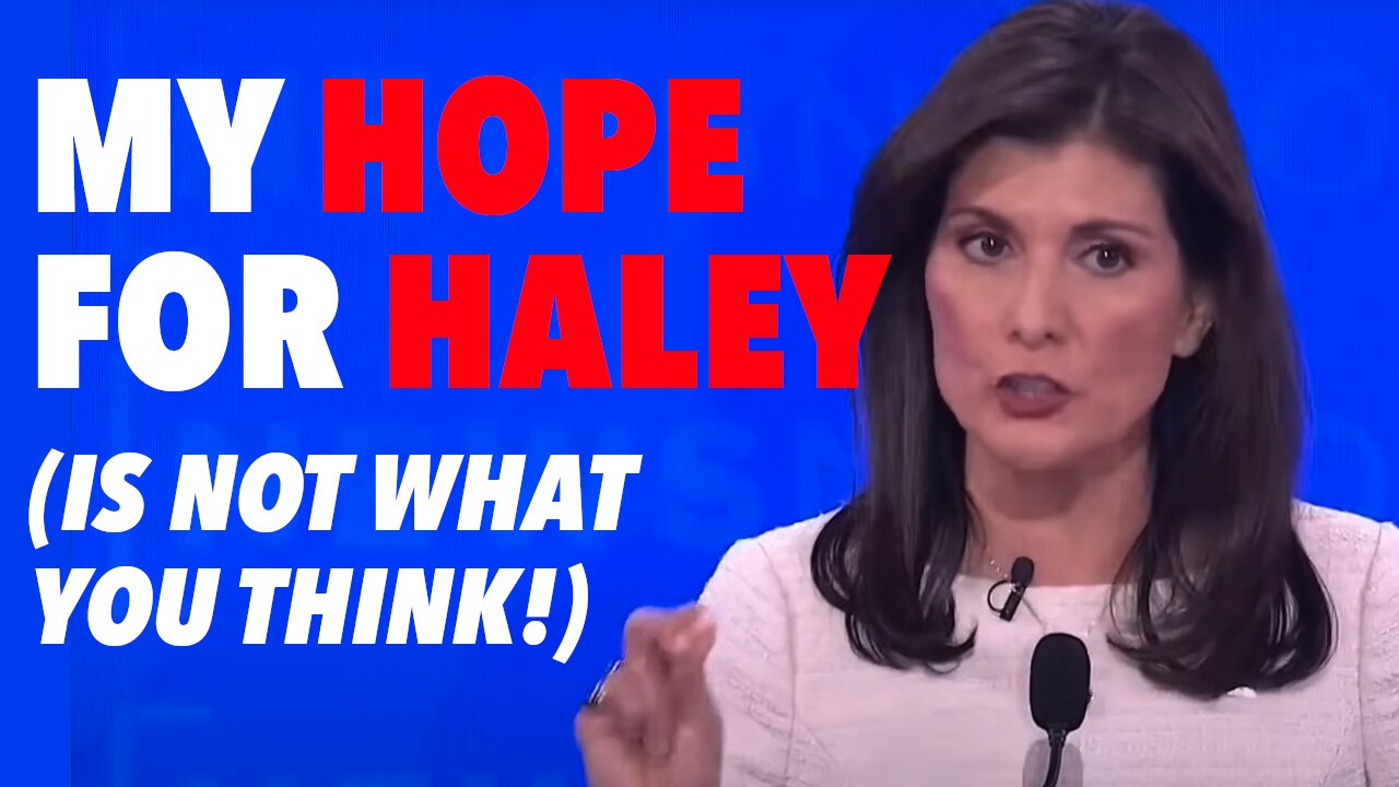 My Hope for Nikki Haley