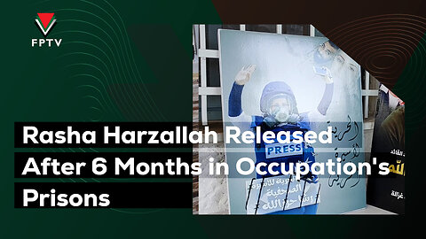 Rasha Harzallah Released After 6 Months in Occupation's Prisons