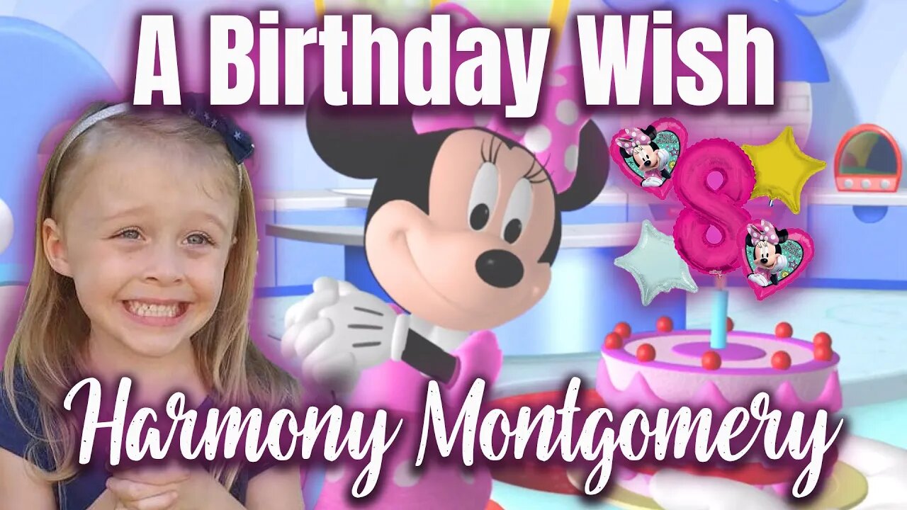 A Birthday Wish for Harmony Montgomery - Happy Birthday Harmony!