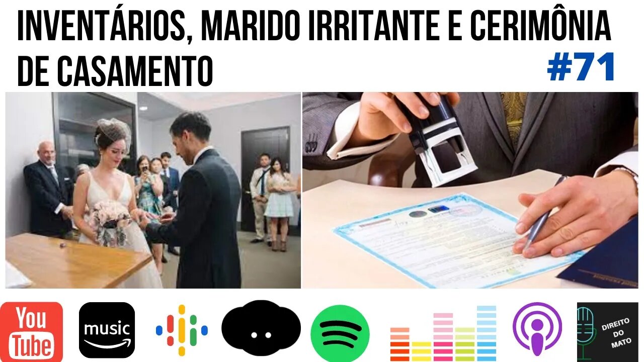 #71 INVENTÁRIOS, MARIDO IRRITANTE E CERIMÔNIA DE CASAMENTO