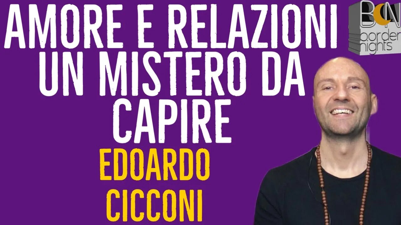 AMORE E RELAZIONI, UN MISTERO DA CAPIRE - EDOARDO CICCONI