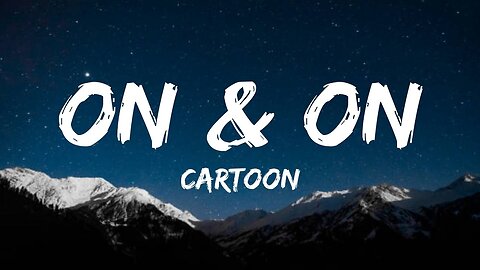 Cartoon - On & On (Lyrics) feat. Daniel Levi