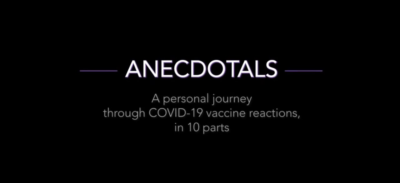 Anecdotals Movie- Covid Vaccine Damage