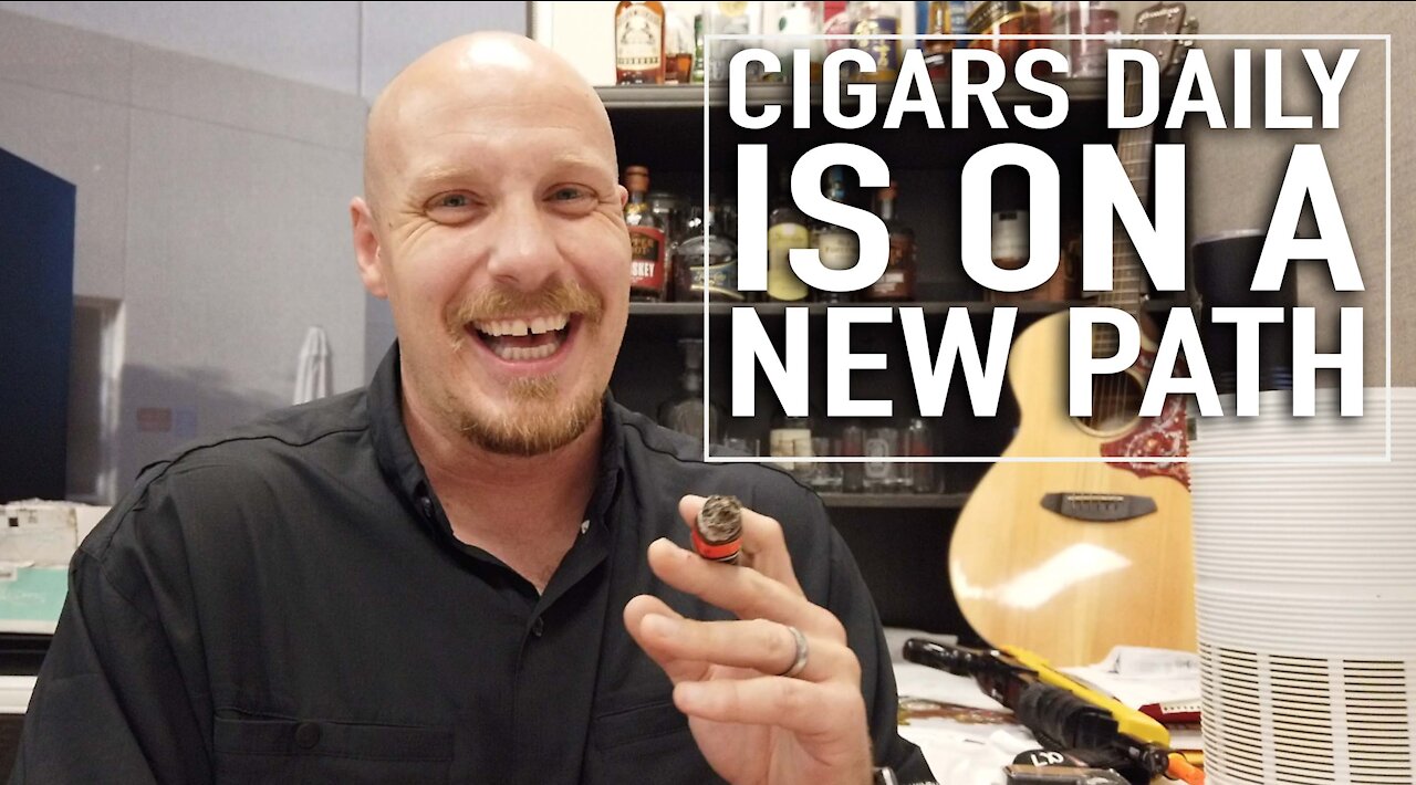 Cigars Daily Is On A New Path