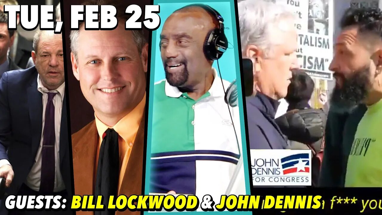 2/25/20 Tue: Locker Room Talk Warning!; GUESTS: Bill Lockwood, John Dennis