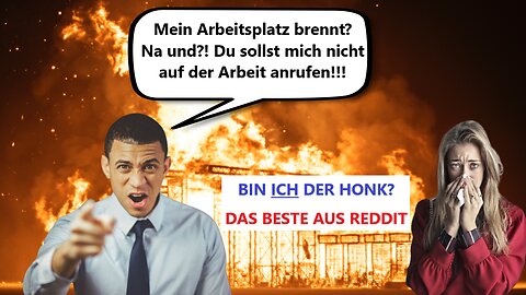 Meine Frau macht Telefonterror, nur weil meine Firma brennt [Bin ich der Honk? #3 (r/AITA Reddit)]