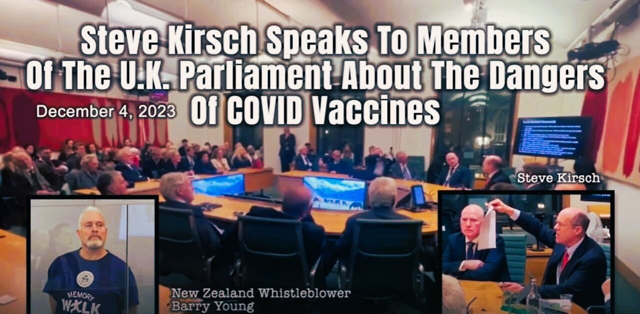 Steve Kirsch Speaks To Members Of The U.K. Parliament About The Dangers Of COVID Vaccines