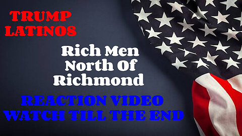 TRUMP LATINOS NEW SONG RICH MEN NORTH OF RICHMOND REMIX REACTION