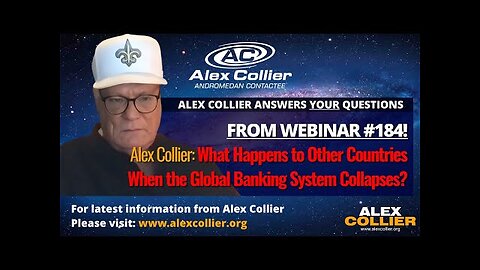 Alex Collier: What Happens to Other Countries When the Global Banking System Collapses?