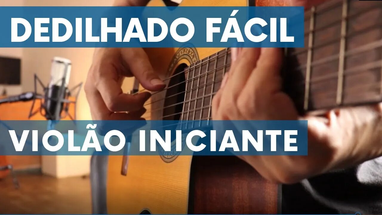 APRENDA ESSE DEDILHADO BEM FÁCIL PARA TOCAR VIOLÃO