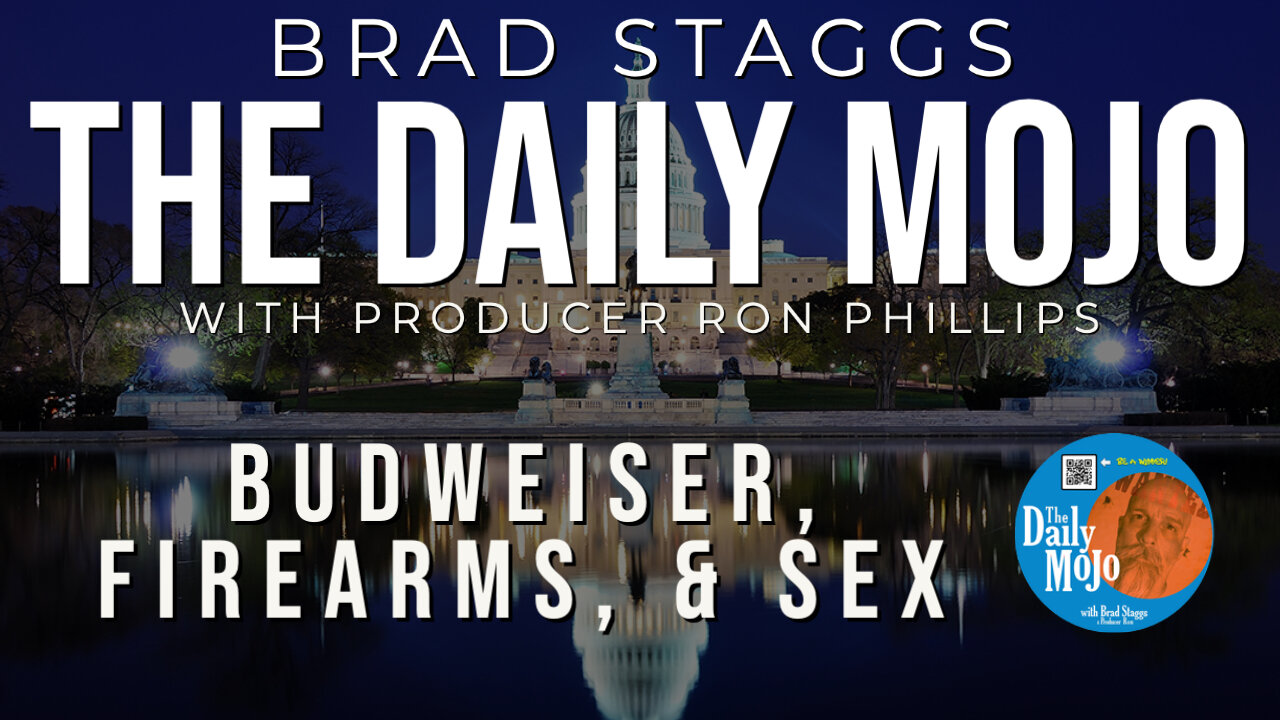 Budweiser, Firearms, & Sex - The Daily Mojo