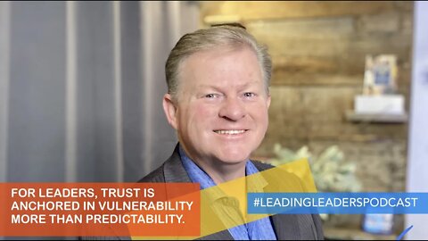 ​FOR LEADERS, TRUST IS ANCHORED IN VULNERABILITY MORE THAN PREDICTABILITY. - J Loren Norris