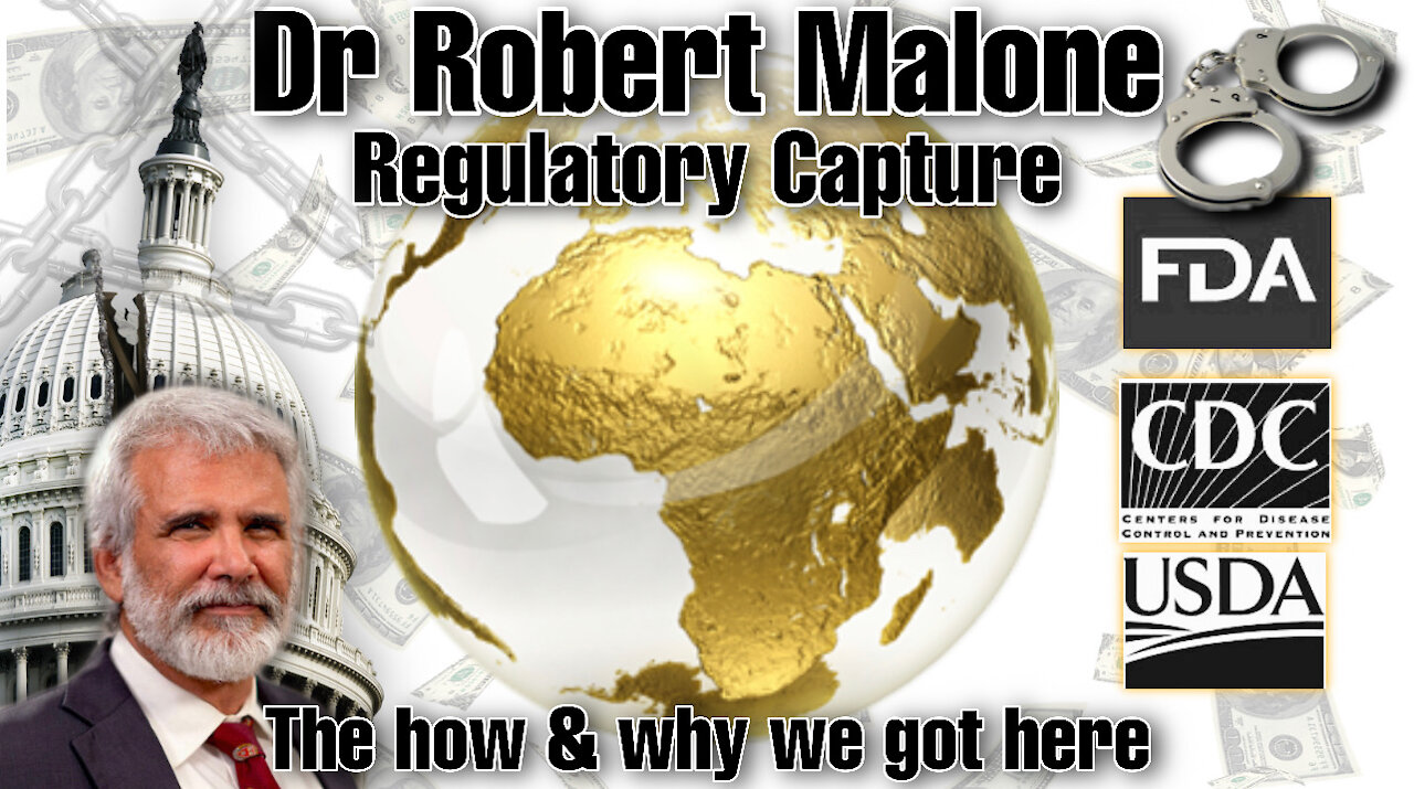 Dr Robert Malone... government agencies & regulatory capture