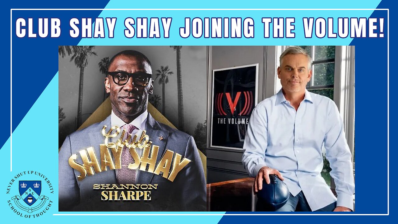 Shannon Sharpe's Club Shay Shay Joining Colin Cowherd's The Volume! Do You Like This Move by Sharpe?