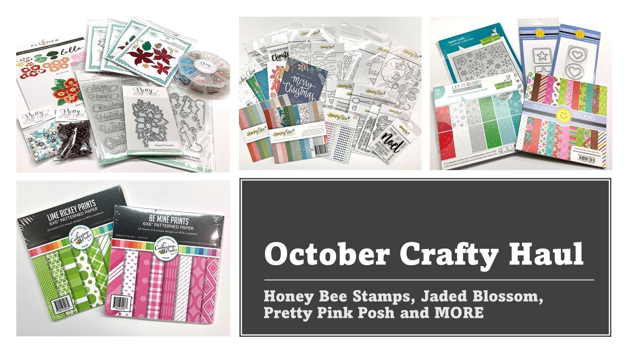 October Crafty Haul | Honey Bee Stamps, Jaded Blossom, Pretty Pink Posh and MORE