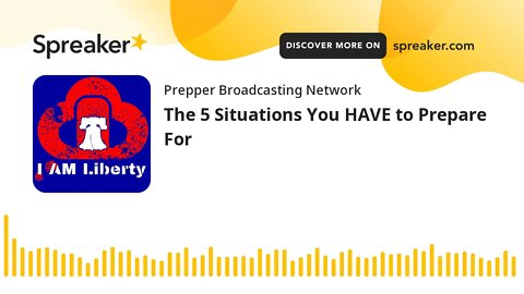 The 5 Situations You HAVE to Prepare For