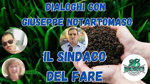 Dialoghi col sindaco Giuseppe Notartomaso