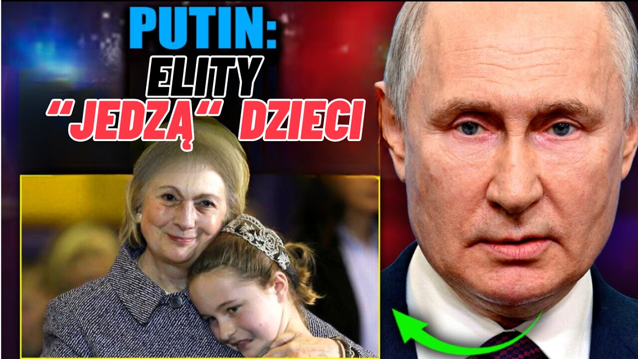 Putin - elity Zachodu jedzą dzieci.