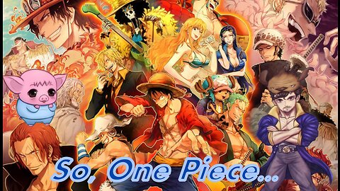 My thoughts about One Piece