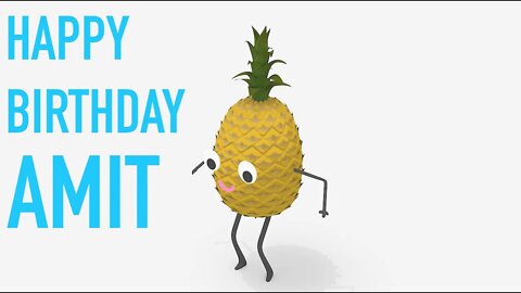 Happy Birthday AMIT! - PINEAPPLE Birthday Song