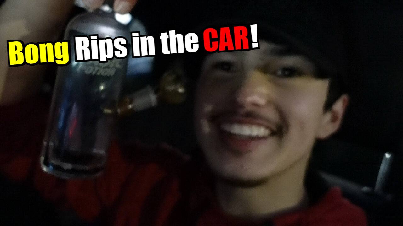 Bong Rips in the CAR!