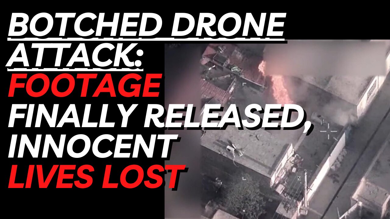 Declassified Footage Released of Botched Drone Strike