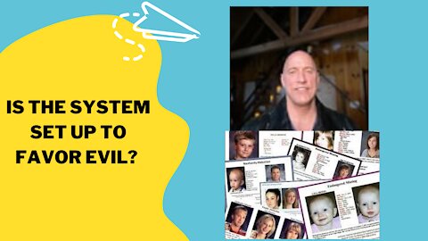 IS THE SYSTEM SET UP FOR EVIL? ARE JUDGES, LAWYERS, POLICE AND MEDICAL ENTITIES INVOLVE?