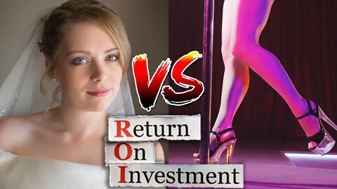 Wife vs. TH0T: Return On Investment And Why It Doesn't Pay To Be A H03