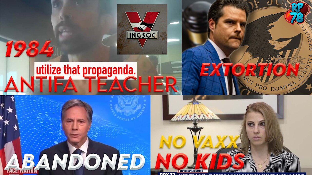 Veritas Exposes ANTIFA Teacher, Gaetz Extortion, Judge Strips Mom of Custody Because of Vaxx