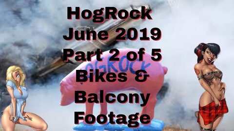 Hog Rock June 2019 Pt 2 Bikes & Balcony