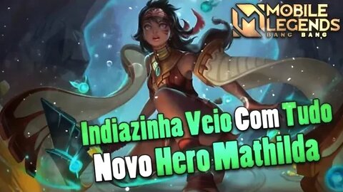 NOVA heroína MATHILDA • que HABILIDADES são essas MUNTUUMMM | Mobile Legends