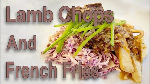 LAMB CHOPS, FRENCH FRIES AND SIDE OF SLAW...