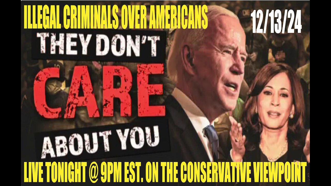 THE BIDEN ADMINISTRATION DON'T CARE ABOUT YOU OR YOUR SAFETY!!! TONIGHT LIVE AT 9PM EST.