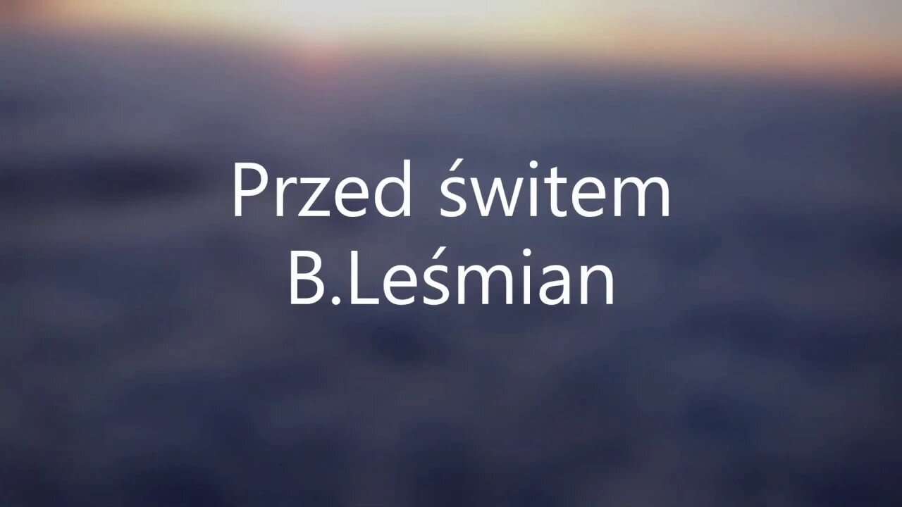 Przed świtem - B.Leśmian