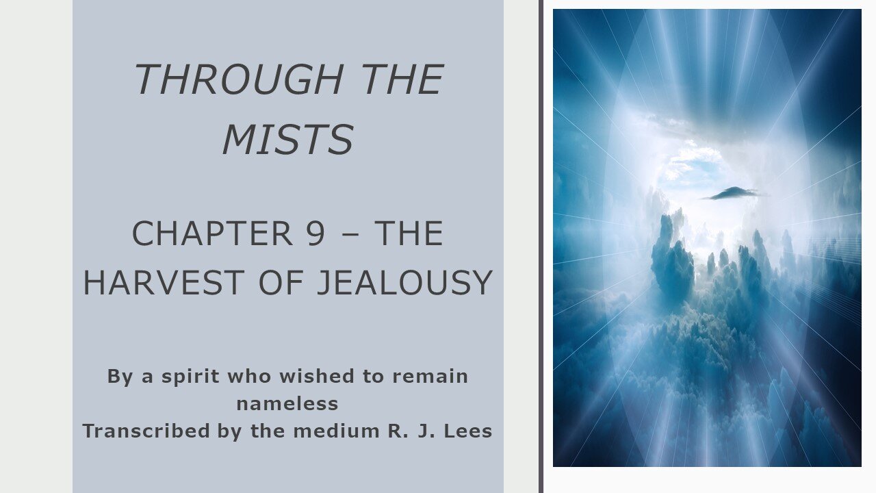 Through the Mists – Chapter 9 – The Harvest of Jealousy – part 1