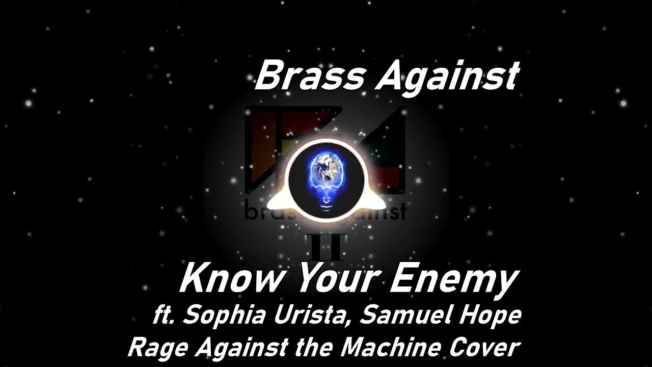 Brass Against | Know Your Enemy ft. Sophia Urista, Samuel Hope (RATM Cover) (Lyrics)